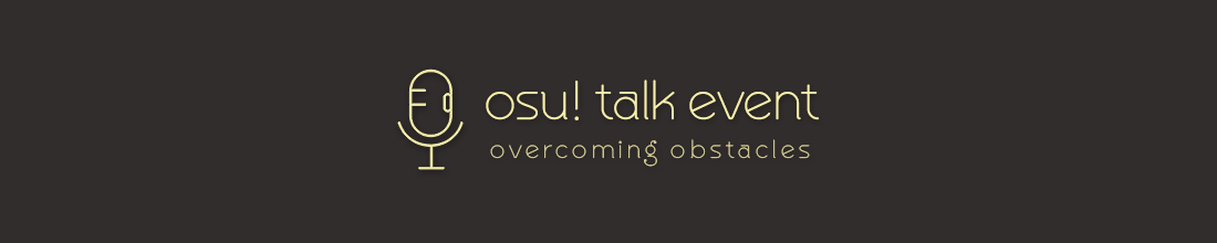 Banner del osu! Talk Event: Overcoming Obstacles
